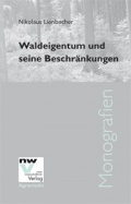 Waldeigentum und seine Beschränkungen (Nikolaus Lienbacher)